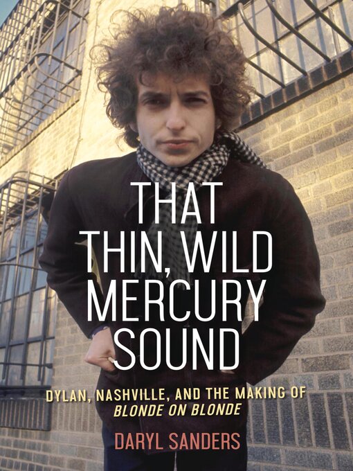 Title details for That Thin, Wild Mercury Sound by Daryl Sanders - Available